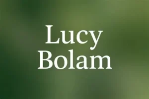 Lucy Bolam: A Closer Look at Her Life, Background, and Public Interest